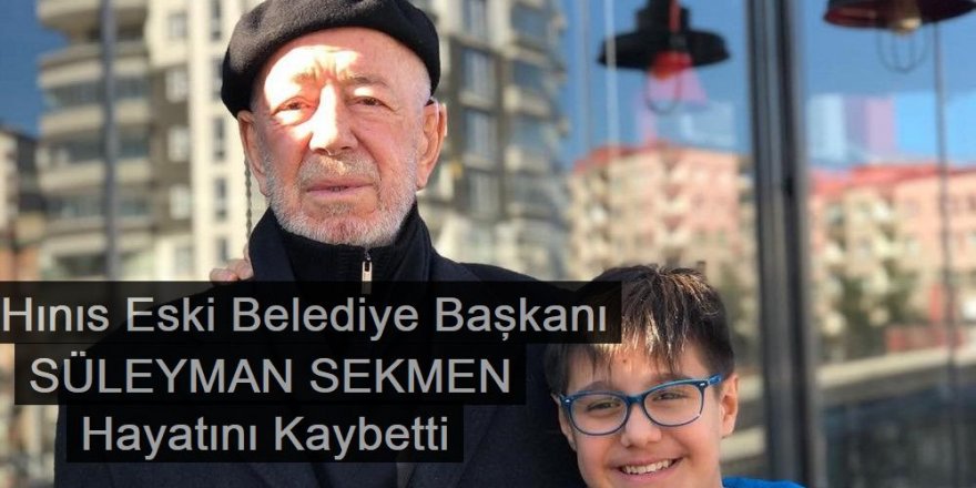Hınıs eski Belediye Başkanı Sekmen'i kaybettik
