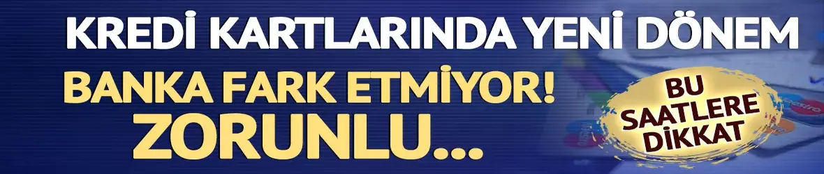 Kredi kartlarında yeni dönem, banka fark etmiyor!