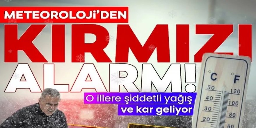 O illere şiddetli yağış ve kar alarmı!
