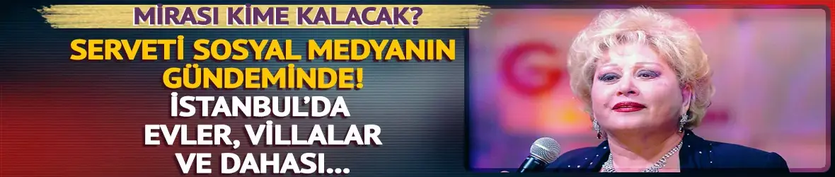 Muazzez Abacı'nın serveti konuşuluyor!