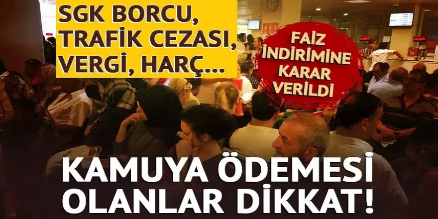 SGK borcu, trafik cezası, vergi, harç...