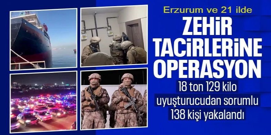 Erzurum ve 21 ilde uluslararası suç örgütüne dev operasyon