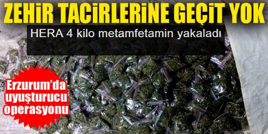 Erzurum'da HERA 4 kilo metamfetamin yakaladı