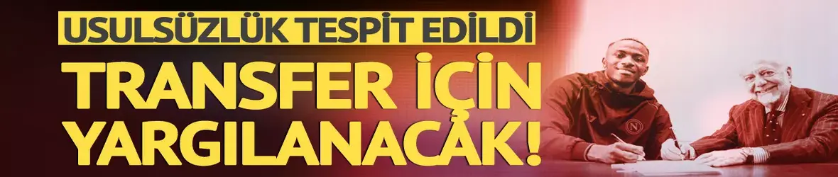 Galatasaray'ı Osimhen transferinde illallah ettiren De Laurentiis yargılanacak!