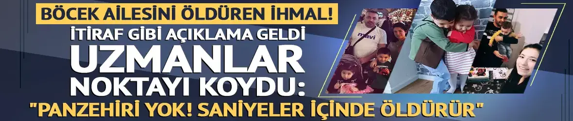 Böcek ailesini öldüren ihmal! İtiraf sonrası uzmanlar açıkladı