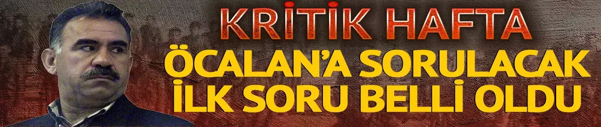 İmralı ziyaretinde Öcalan'a sorulacak ilk soru belli oldu!