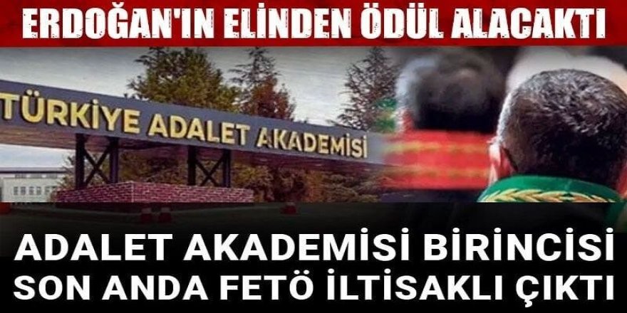 Adalet Akademisi birincisi son anda FETÖ iltisaklı çıktı