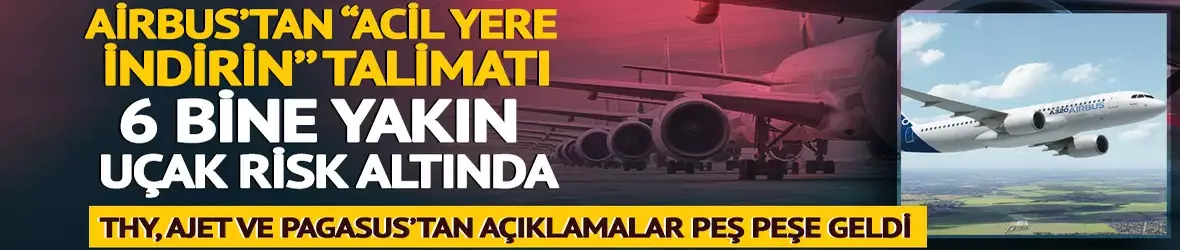 Airbus’ın 'güvenlik bildirimi' sonrasında