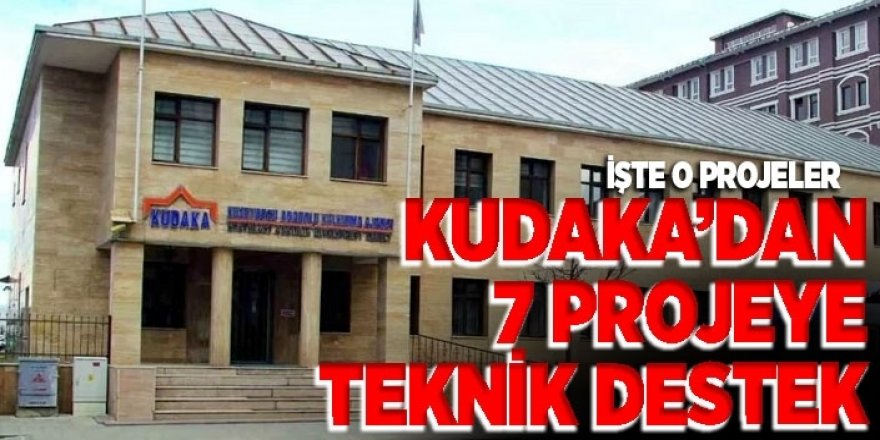 KUDAKA’dan 7 projeye teknik destek