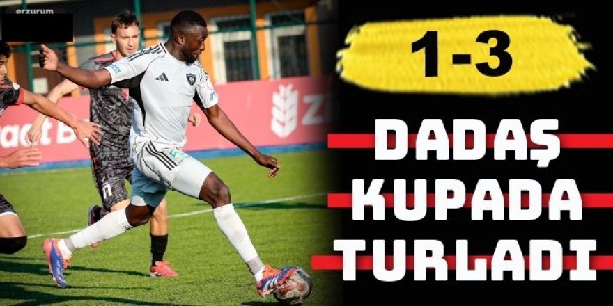 Sylla hat-trick yaptı... Dadaş kupada turladı:1-3