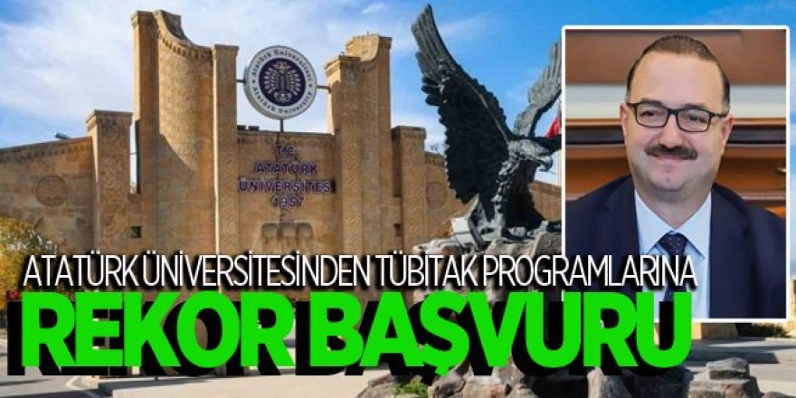 Atatürk Üniversitesinden TÜBİTAK’a 1141 proje başvurusu