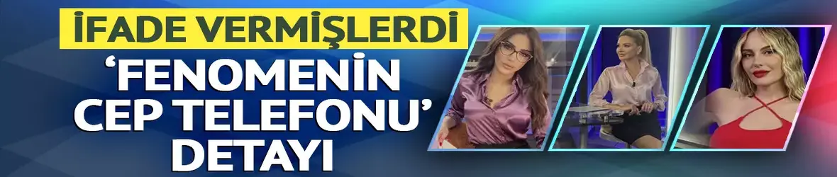 Ela Rumeysa Cebeci, Hande Sarıoğlu ve Meltem Acet ifadeye çağrılmıştı!