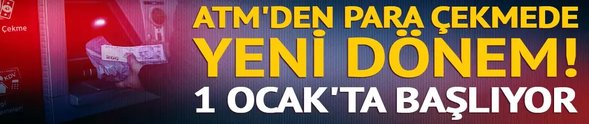 ATM'den para çekmede yeni dönem