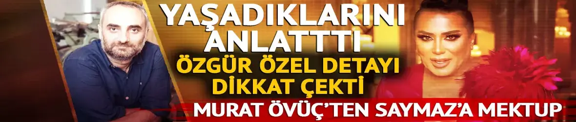 Murat Övüç'ten İsmail Saymaz'a mektup