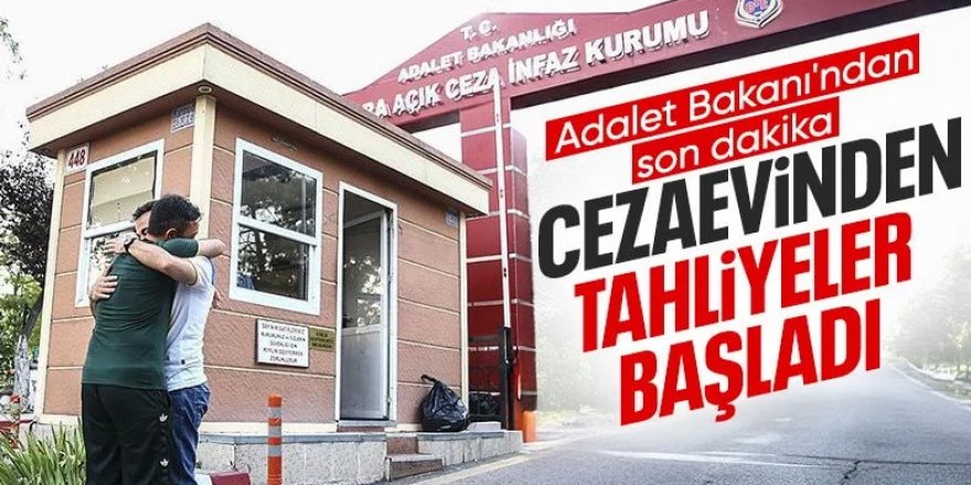 İktidarın af paketi yürürlükte! Tahliyeler başladı