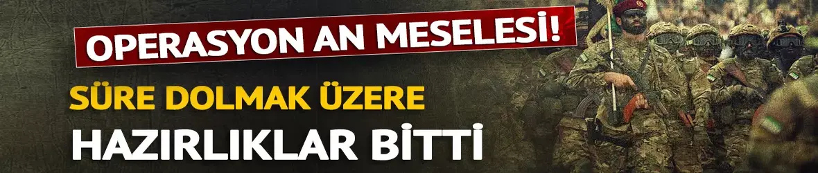 Operasyon an meselesi!