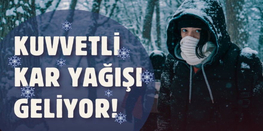 Kuvvetli kar yağışı uyarısı