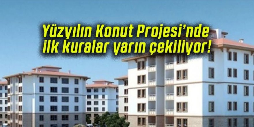 "Yüzyılın Konut Projesi"nde ilk kura çekimi yarın
