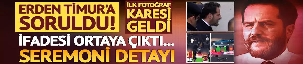 Erden Timur adliyeye sevk edildi!