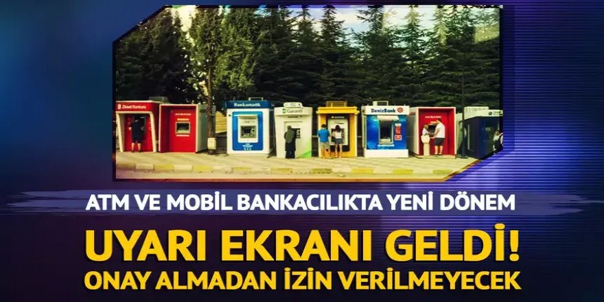 ATM ve mobil bankacılıkta yeni dönem
