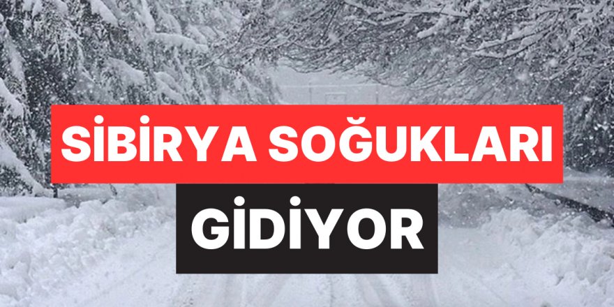 Sibirya soğukları gidiyor: Sıcaklıklar ülke genelinde artacak