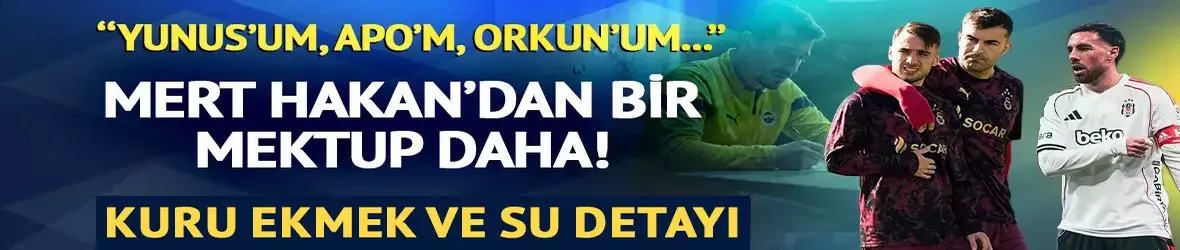 Mert Hakan Yandaş'tan Fenerbahçe taraftarına ikinci mektup!