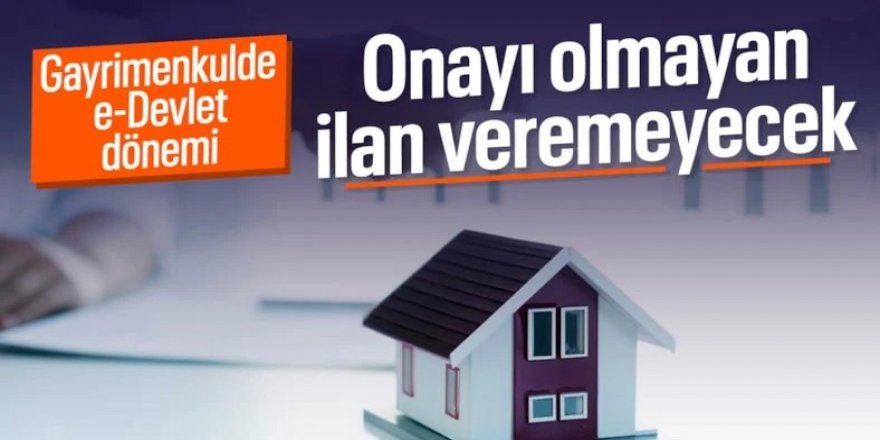 Gayrimenkul ilanlarında yeni dönem: e-Devlet onayı olmadan verilmeyecek