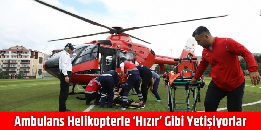 Dadaş 25 Hava Ambulansı hızır gibi yetişiyor