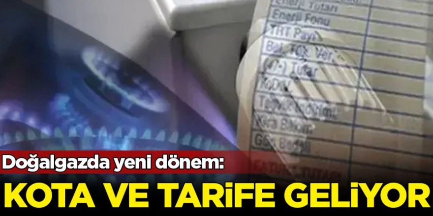 Doğalgazda yeni dönem: Kademeli tarife ve yıllık fiyat modeli geliyor
