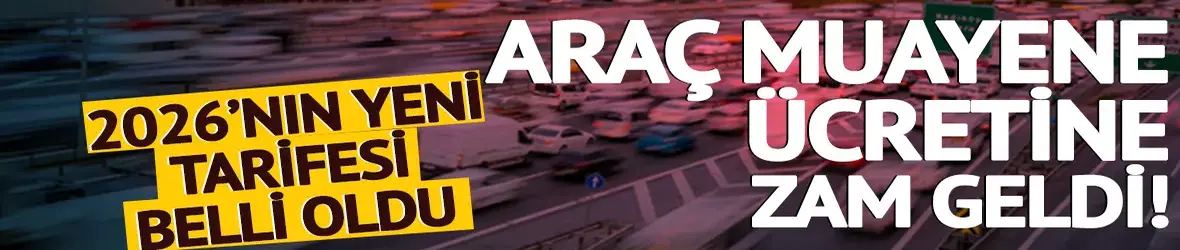 TÜVTÜRK araç muayene ücretine zam geldi!