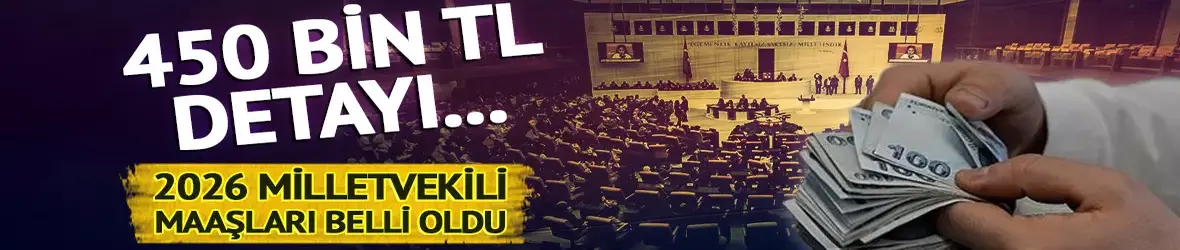 2026 yılı için milletvekili maaşı 270 bini geçti!