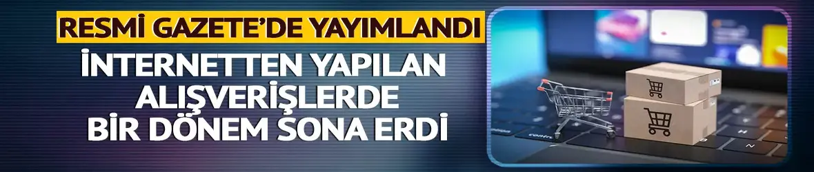 İnternet alışverişinde bir dönem sona erdi!