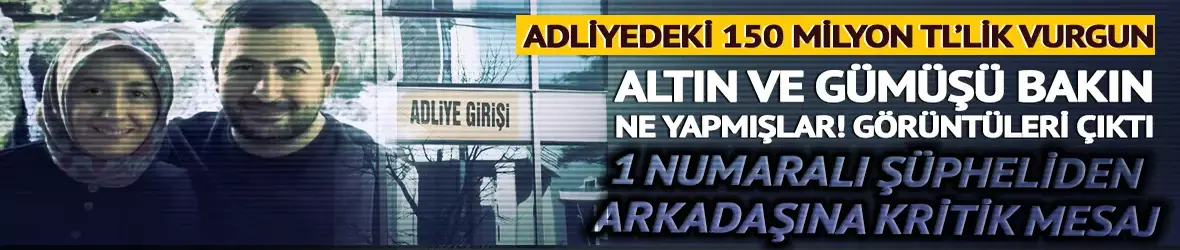 Adliyedeki kasa soygununun 1 numaralı şüphelisinden mesaj!