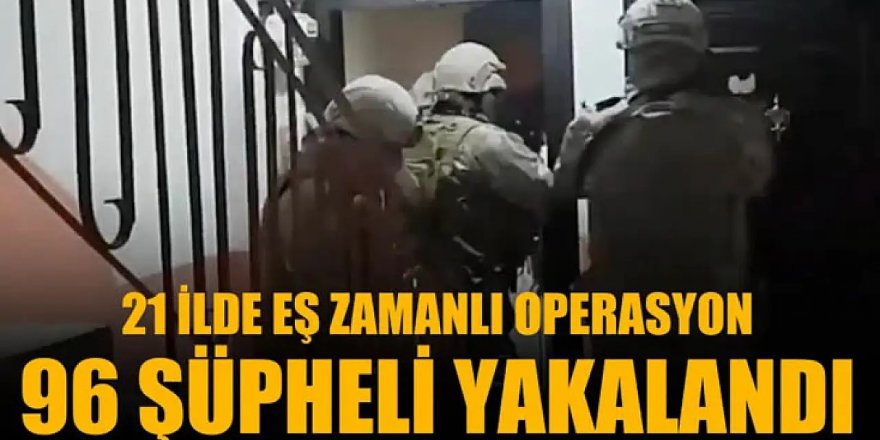 ''21 İlde Organize Suç Örgütüne Düzenlenen Operasyonda 96 Şüpheli Yakalandı''