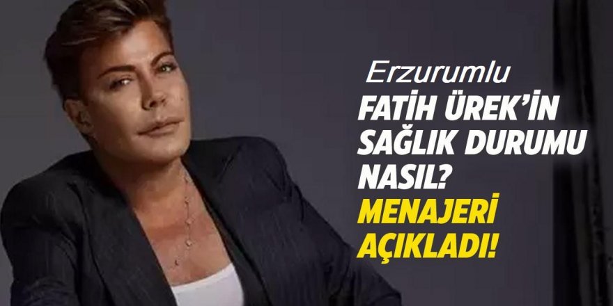 Fatih Ürek'in son durumunu menajeri açıkladı: 87 gündür yoğun bakımda