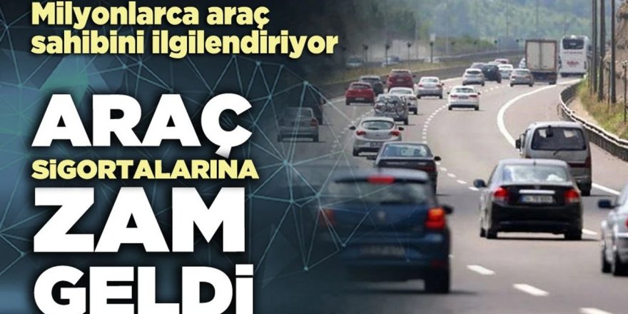 Trafik sigortalarına zam geldi