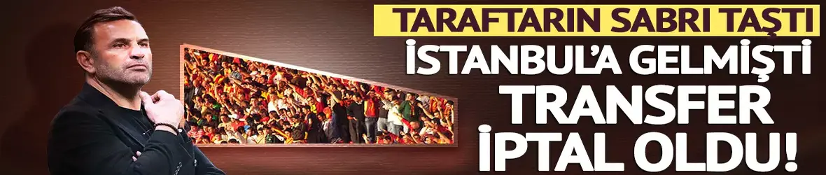 İmza için İstanbul'a gelmişti!