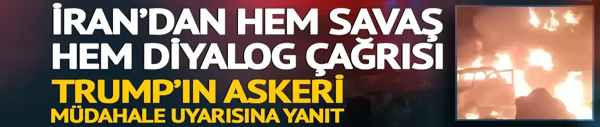 İran'dan hem savaş hem diyalog çağrısı!