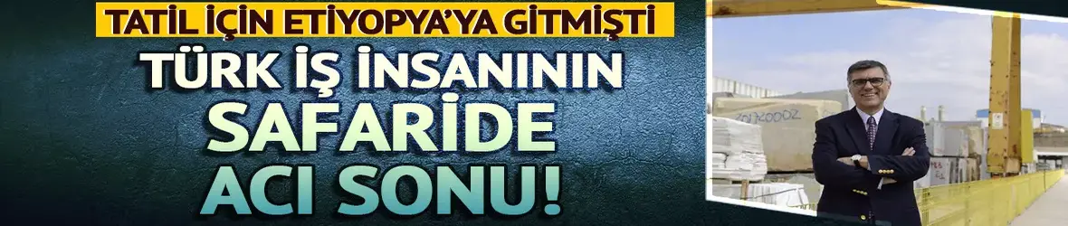 Ünlü iş insanı Erdoğan Akbulak, safarideki çatışmada hayatını kaybetti