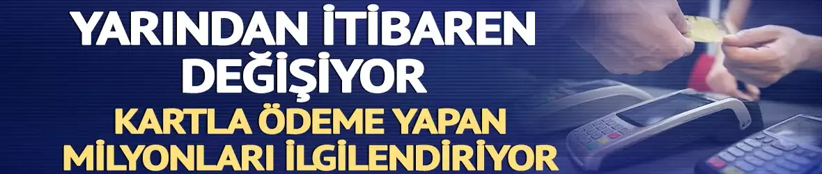 Yarından itibaren limit değişiyor