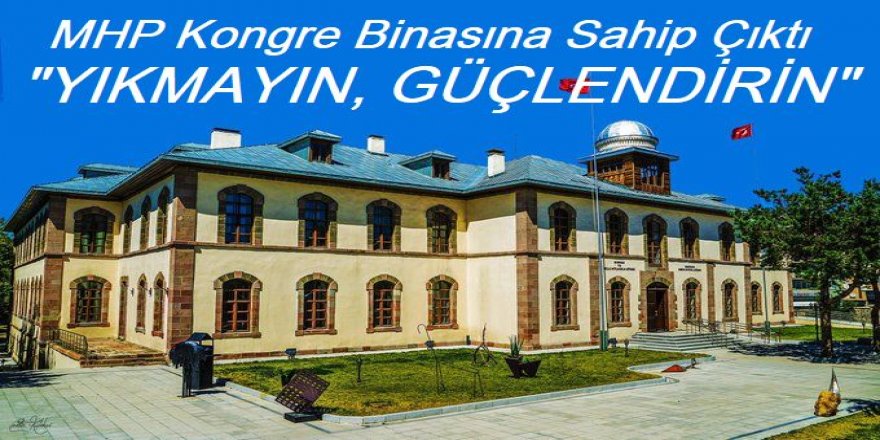 MHP Kongre binasına sahip çıktı