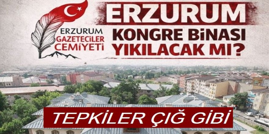 EGC'den Erzurum Kongre Binası açıklaması: Yakından takip ediyoruz!