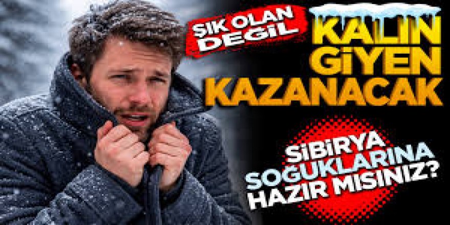 Sibirya soğuklarına hazır olun