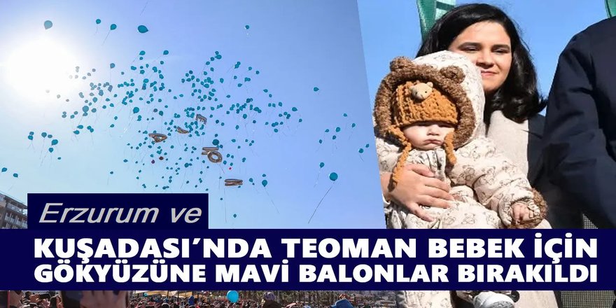 Erzurum ve Aydın’da balonlar Teoman için uçuruldu