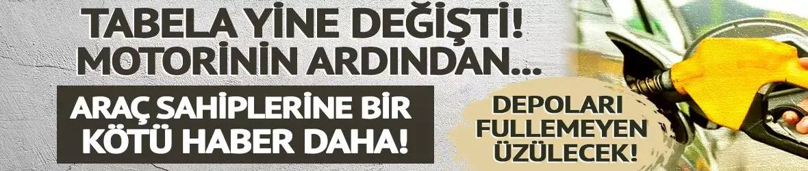 Akaryakıta tabela yine değişiyor!