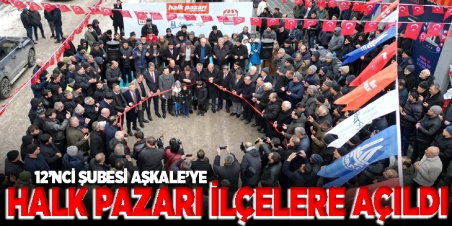 Halk Pazarı’nın 12’nci şubesi Aşkale’ye