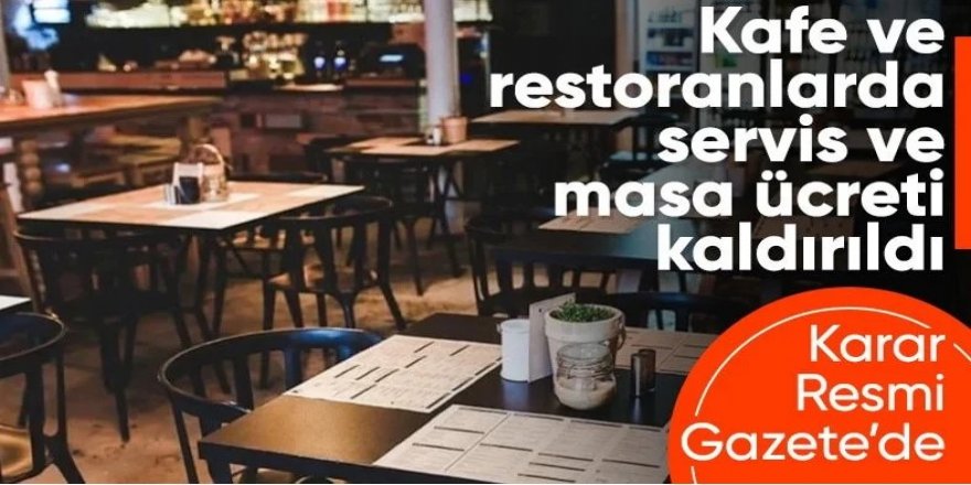 Kafe ve restoranlarda masa ve servis ücretleri kaldırıldı