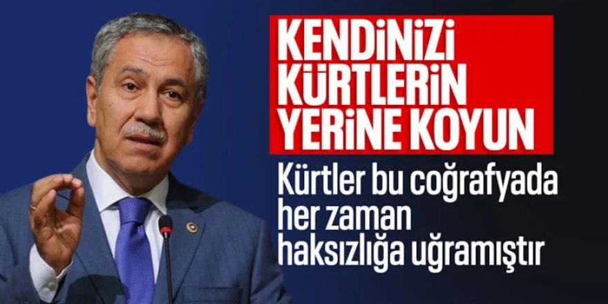 Arınç: Kürtler her zaman haksızlığa uğramış bir toplum