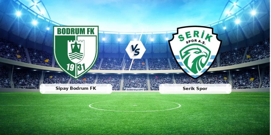 Sipay Bodrum FK Serikspor’u 3-0 Yendi