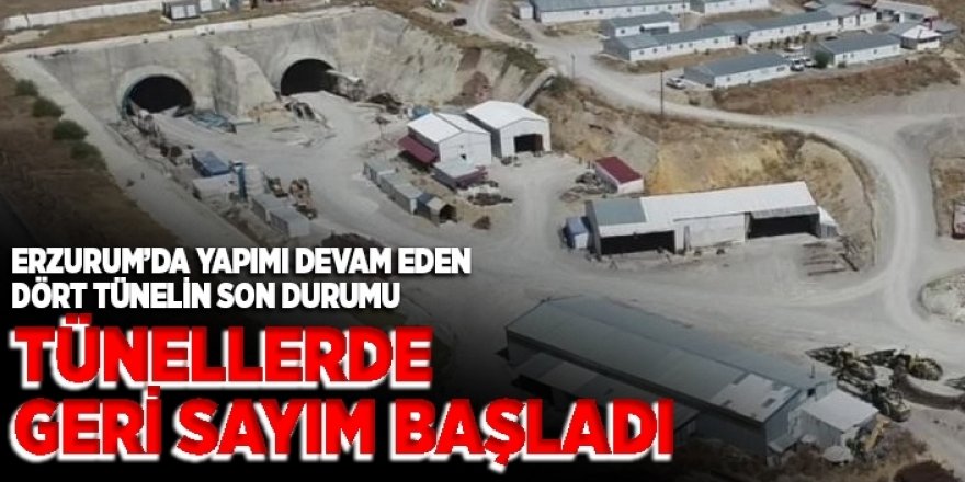 Erzurum’da yapımı devam eden dört tünelin son durumu